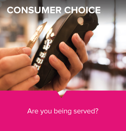 Consumer Choice: Are you being served?